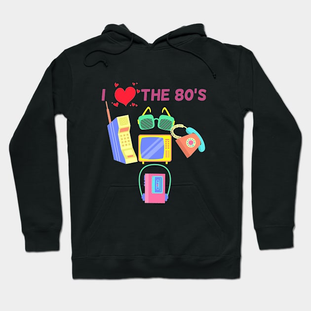 I Love The 80s Hoodie by Hip City Merch